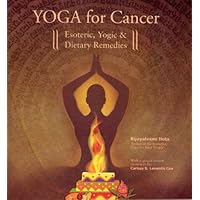 Yoga for Cancer: Esoteric Yogic & Dletary Remedies Yoga for Cancer: Esoteric Yogic & Dletary Remedies Kindle Paperback