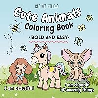 Cute Animals Coloring Book: Bold & Easy Designs for Adults and Kids with Simple Large Print Pages Cute Animals Coloring Book: Bold & Easy Designs for Adults and Kids with Simple Large Print Pages Paperback