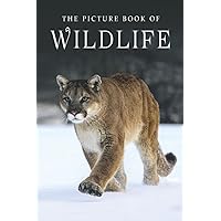 The Picture Book of Wildlife: A Gift Book for Alzheimer's Patients and Seniors with Dementia (Picture Books - Animals) The Picture Book of Wildlife: A Gift Book for Alzheimer's Patients and Seniors with Dementia (Picture Books - Animals) Paperback