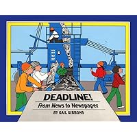 Deadline!: From News to Newspaper Deadline!: From News to Newspaper Library Binding