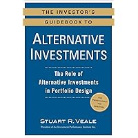 The Investor's Guidebook to Alternative Investments: The Role of Alternative Investments in Portfolio Design