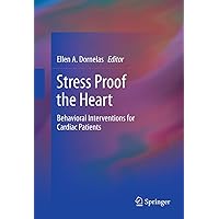 Stress Proof the Heart: Behavioral Interventions for Cardiac Patients Stress Proof the Heart: Behavioral Interventions for Cardiac Patients Kindle Hardcover Paperback
