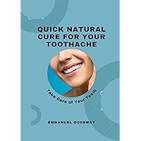 Quick Natural Cure for Your Toothache