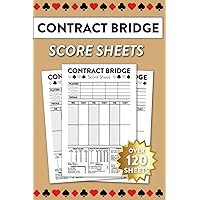 Contract Bridge Score Sheets: Over 120 Sheets For Bridge Scoring