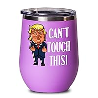 Pro Trump Mug Wine Tumbler for Dad Gifts for Men Funny Gift for Pro Trump Anti Impeachment Tea Cup Gag Gifts for Women Cant Touch This Political Coffe