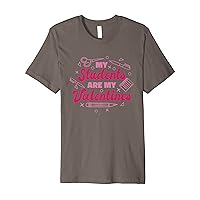 My Students Are My Valentines, Teacher and Valentines Day Premium T-Shirt