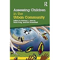 Assessing Children in the Urban Community Assessing Children in the Urban Community Paperback Kindle Hardcover Mass Market Paperback