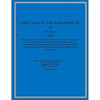 Don't Give Up, You Have Found Us Don't Give Up, You Have Found Us Paperback Hardcover