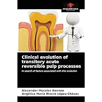 Clinical evolution of transitory acute reversible pulp processes: In search of factors associated with this evolution