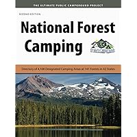 National Forest Camping: Directory of 4,108 Designated Camping Areas at 141 Forests in 42 States