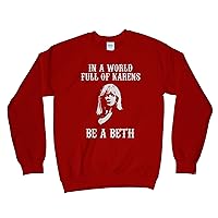 In A World Full of Karens Be A Beth Sweatshirt Sweater Long Sleeve