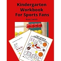 Kindergarten Workbook For Sports Fans: Early Math Learning To Count Numbers From 1 To 10 For Ages 5 To 6