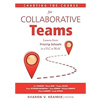 Charting the Course for Collaborative Teams: Lessons From Priority Schools in a PLC at Work® (Strategies to Boost Student Achievement in Priority Schools)