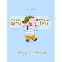 ¡Por aqui entra, Por aqui sale! Şu ýere girýär, bu ýerden çykýar!: Libro infantil ilustrado español-turcomano (Edición bilingüe) (Libros bilingües ... de Philipp Winterberg) (Spanish Edition) ¡Por aqui entra, Por aqui sale! Şu ýere girýär, bu ýerden çykýar!: Libro infantil ilustrado español-turcomano (Edición bilingüe) (Libros bilingües ... de Philipp Winterberg) (Spanish Edition) Kindle Paperback