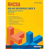 RHCSA Red Hat Enterprise Linux 9: Training and Exam Preparation Guide (EX200), Third Edition RHCSA Red Hat Enterprise Linux 9: Training and Exam Preparation Guide (EX200), Third Edition Paperback Kindle