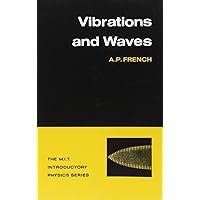 Vibrations and Waves (The M.I.T. Introductory Physics Series) Vibrations and Waves (The M.I.T. Introductory Physics Series) Paperback Kindle Hardcover