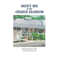 Meet Me At The Orange Blossom Meet Me At The Orange Blossom Paperback
