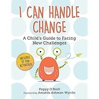 I Can Handle Change: A Child's Guide to Facing New Challenges (8) (Child's Guide to Social and Emotional Learning)