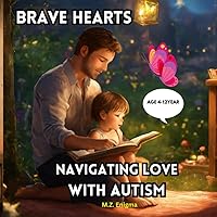 Brave Hearts Navigating Love with Autism: Shawn's autism, discovering bravery and resilience Brave Hearts Navigating Love with Autism: Shawn's autism, discovering bravery and resilience Kindle Paperback