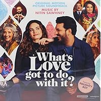 What’s Love Got to Do with It? – 602448919038 – New Release Hindi Record, Shekhar Kapur, Nicky Kentish Barnes, Rahat Fateh Ali Khan, Nitin Sawhney & Naughty Boy