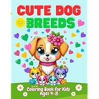 Cute Dog Breeds Coloring Book for Kids Ages 4-8: 50 Coloring Pages with Adorable Cartoon Dogs and Puppies for Children Who Love Animals Cute Dog Breeds Coloring Book for Kids Ages 4-8: 50 Coloring Pages with Adorable Cartoon Dogs and Puppies for Children Who Love Animals Paperback