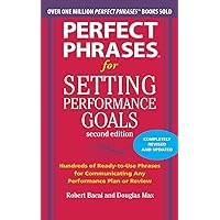 Perfect Phrases for Setting Performance Goals, Second Edition (Perfect Phrases Series) Perfect Phrases for Setting Performance Goals, Second Edition (Perfect Phrases Series) Paperback Kindle Audible Audiobook
