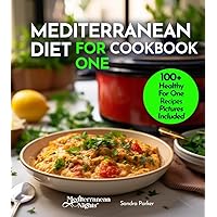 Mediterranean Diet For One Cookbook: 100+ Healthy Mediterranean Recipes For Weight-loss, Portion size for Single Serving, Easy to Follow Diet Plan. Pictures Included (Mediterranean Nights) Mediterranean Diet For One Cookbook: 100+ Healthy Mediterranean Recipes For Weight-loss, Portion size for Single Serving, Easy to Follow Diet Plan. Pictures Included (Mediterranean Nights) Paperback