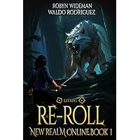 RE-ROLL: An Epic Litrpg Fantasy (New Realm Online Book 1)
