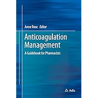 Anticoagulation Management: A Guidebook for Pharmacists Anticoagulation Management: A Guidebook for Pharmacists Kindle Hardcover Paperback