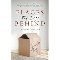 Places We Left Behind: a memoir-in-miniature Places We Left Behind: a memoir-in-miniature Paperback Kindle