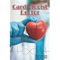 Cardiologist Doctor: This notebook is intended for doctors specializing in cardiology, to record various information about patients, it contains 100 pages, size 6 * 9 inches.