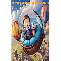 Oliver’s Balloon Ride Adventure