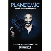 Plandemic: Fear Is the Virus. Truth Is the Cure. Plandemic: Fear Is the Virus. Truth Is the Cure. Hardcover Audible Audiobook Kindle