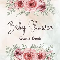 Baby Shower Guest Book: Floral Guestbook for Baby Girl with Sign in for Guests, Wishes & Advice for Parents, Predictions, Gift Log, Keepsake Memory Pages