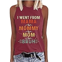 Mother's Day Funny Tank Tops,I Went from Mama to Mommy to Mom to Bruh, Summer Casual Loose Fit Sleeveless Cute Print T-Shirts