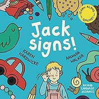 Jack Signs!: The heart-warming tale of a little boy who is deaf, wears hearing aids and discovers the magic of sign language – based on a true story! (The JACK SIGNS! Series) Jack Signs!: The heart-warming tale of a little boy who is deaf, wears hearing aids and discovers the magic of sign language – based on a true story! (The JACK SIGNS! Series) Paperback Hardcover