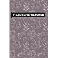 Headache Tracker: Migraine And Pain Record Book. Daily Health And Wellness Journal