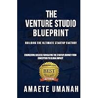 The Venture Studio Blueprint: Building The Ultimate Startup Factory The Venture Studio Blueprint: Building The Ultimate Startup Factory Paperback Kindle Hardcover