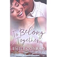 To Belong Together: A Contemporary Christian Romance (Rhythms of Redemption Romances) To Belong Together: A Contemporary Christian Romance (Rhythms of Redemption Romances) Paperback Kindle Hardcover