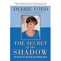 The Secret of the Shadow: The Power of Owning Your Whole Story The Secret of the Shadow: The Power of Owning Your Whole Story Paperback Audible Audiobook Kindle Hardcover Audio CD