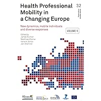 Health Professional Mobility in a Changing Europe (Observatory Studies, 32) Health Professional Mobility in a Changing Europe (Observatory Studies, 32) Paperback