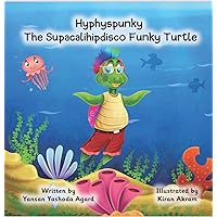 Hyphyspunky the SupaCalihipDiscoFunky Turtle Hyphyspunky the SupaCalihipDiscoFunky Turtle Kindle