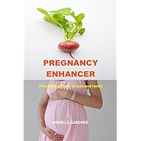 PREGNANCY ENHANCER: The healing power of roots and herbs