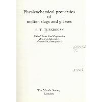 Physicochemical Properties of Molten Slags and Glasses Physicochemical Properties of Molten Slags and Glasses Hardcover