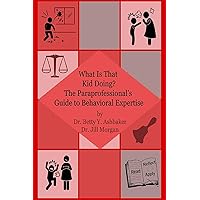 What is That Kid Doing? The paraprofessional's guide to behavioral expertise (Paraprofessional Series) What is That Kid Doing? The paraprofessional's guide to behavioral expertise (Paraprofessional Series) Paperback Kindle