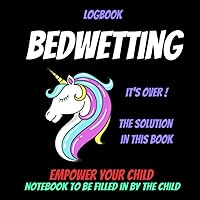 bedwetting book -pee pee-bedwetting accidents-night diapers-incontinence bedding-wetting bed at night-bedwetting training pants: Journal bedwetting ... kids-enuresis-urinary incontinence treatment bedwetting book -pee pee-bedwetting accidents-night diapers-incontinence bedding-wetting bed at night-bedwetting training pants: Journal bedwetting ... kids-enuresis-urinary incontinence treatment Paperback
