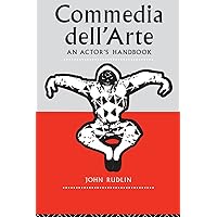 Commedia Dell'Arte: An Actor's Handbook Commedia Dell'Arte: An Actor's Handbook Paperback Kindle Hardcover