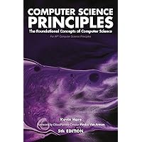 Computer Science Principles: The Foundational Concepts of Computer Science - For AP® Computer Science Principles Computer Science Principles: The Foundational Concepts of Computer Science - For AP® Computer Science Principles Paperback Kindle Audible Audiobook Hardcover