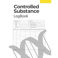 Controlled Substance Log Book: Document Each Patients Medication Usage| Controlled Drug Record Book| List of Controlled Substances