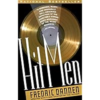Hit Men: Power Brokers and Fast Money Inside the Music Business Hit Men: Power Brokers and Fast Money Inside the Music Business Paperback Kindle Hardcover